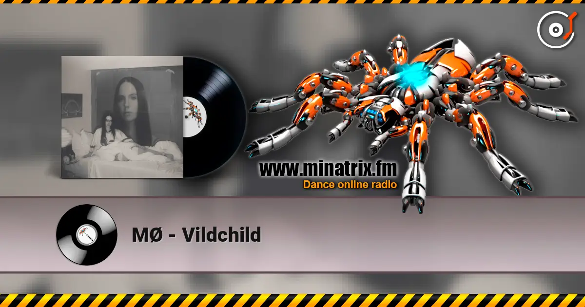 MØ - Vildchild жоғары сапада онлайн тыңдау | Minatrix.FM