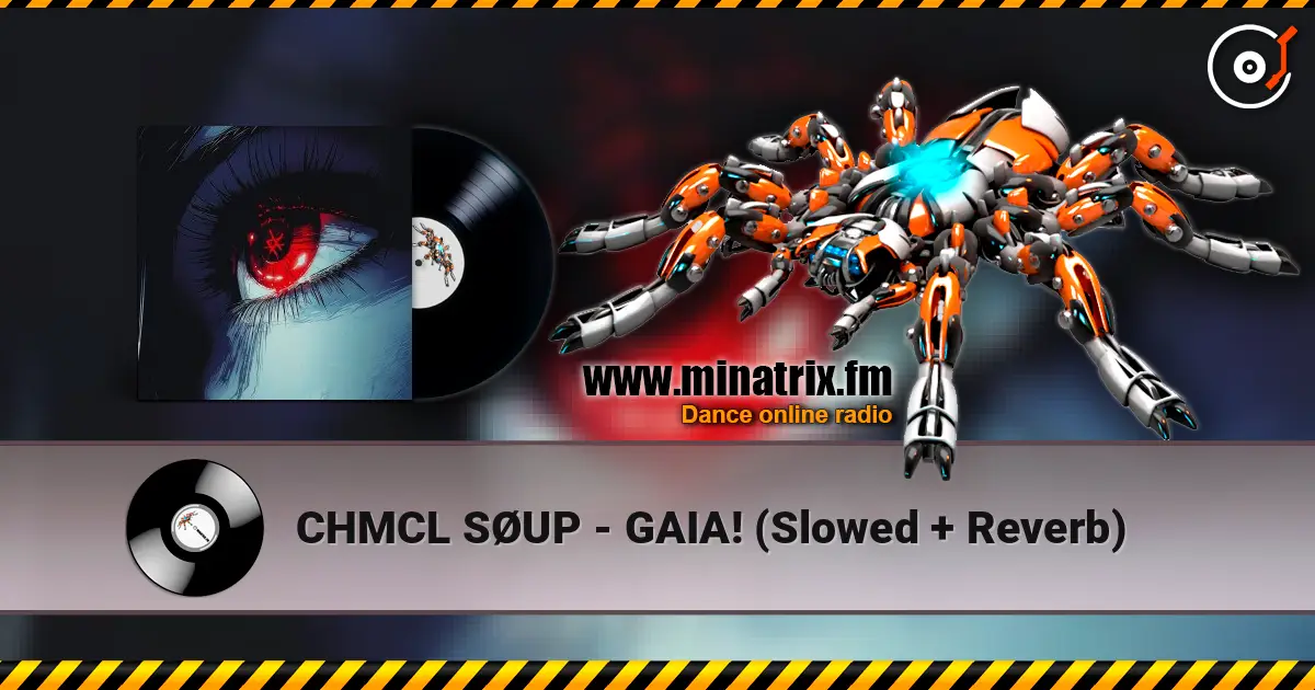CHMCL SØUP - GAIA! (Slowed + Reverb) жоғары сапада онлайн тыңдау | Minatrix.FM
