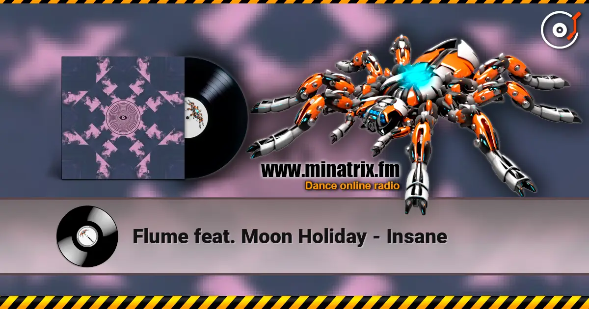 Flume feat. Moon Holiday - Insane жоғары сапада онлайн тыңдау | Minatrix.FM