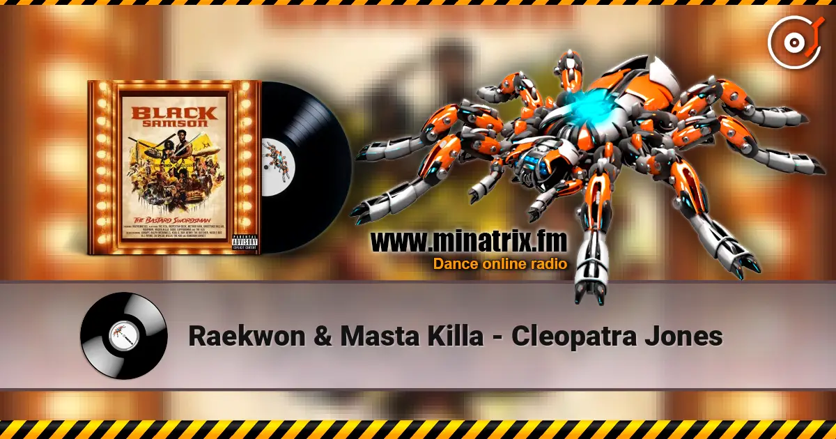 Raekwon & Masta Killa - Cleopatra Jones жоғары сапада онлайн тыңдау | Minatrix.FM