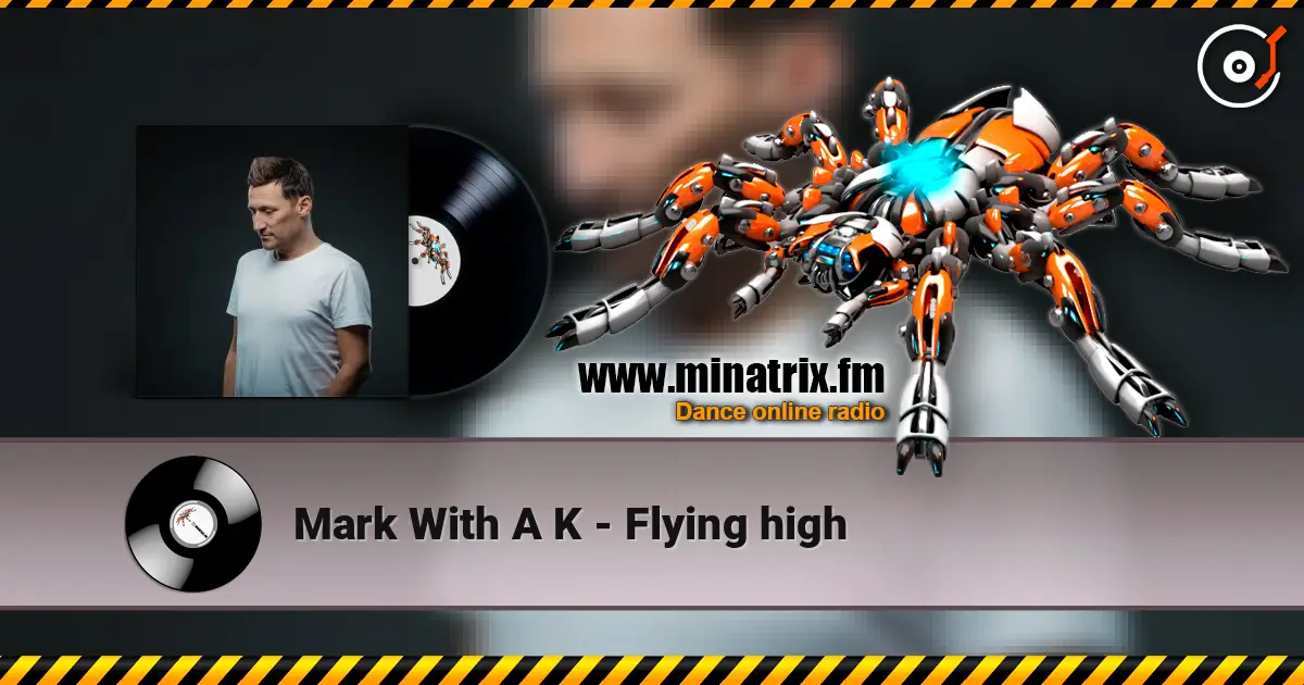 Mark With A K - Flying high жоғары сапада онлайн тыңдау | Minatrix.FM
