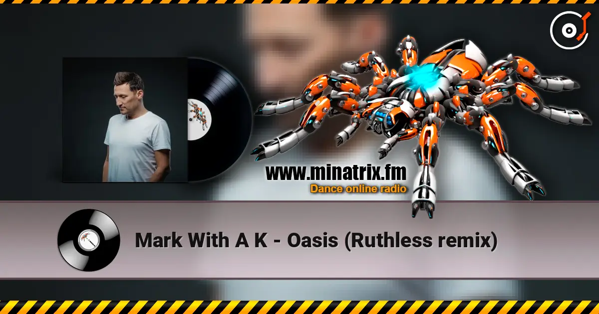 Mark With A K - Oasis (Ruthless remix) жоғары сапада онлайн тыңдау | Minatrix.FM