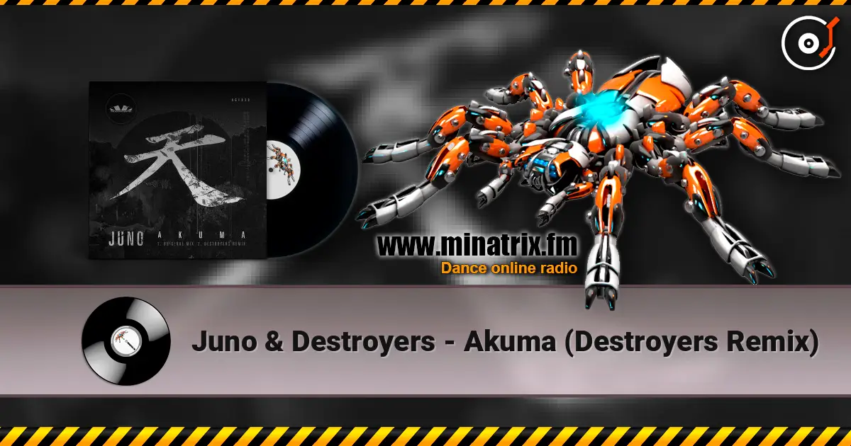 Juno & Destroyers - Akuma (Destroyers Remix) жоғары сапада онлайн тыңдау | Minatrix.FM