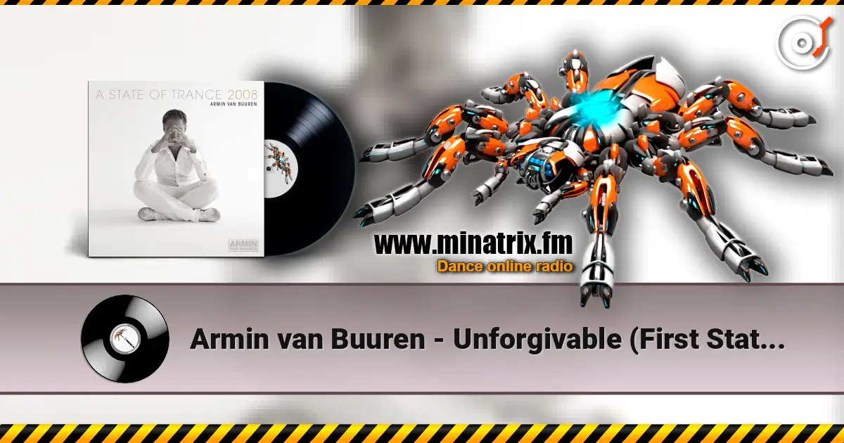 Armin van Buuren - Unforgivable (First State Remix) жоғары сапада онлайн тыңдау | Minatrix.FM