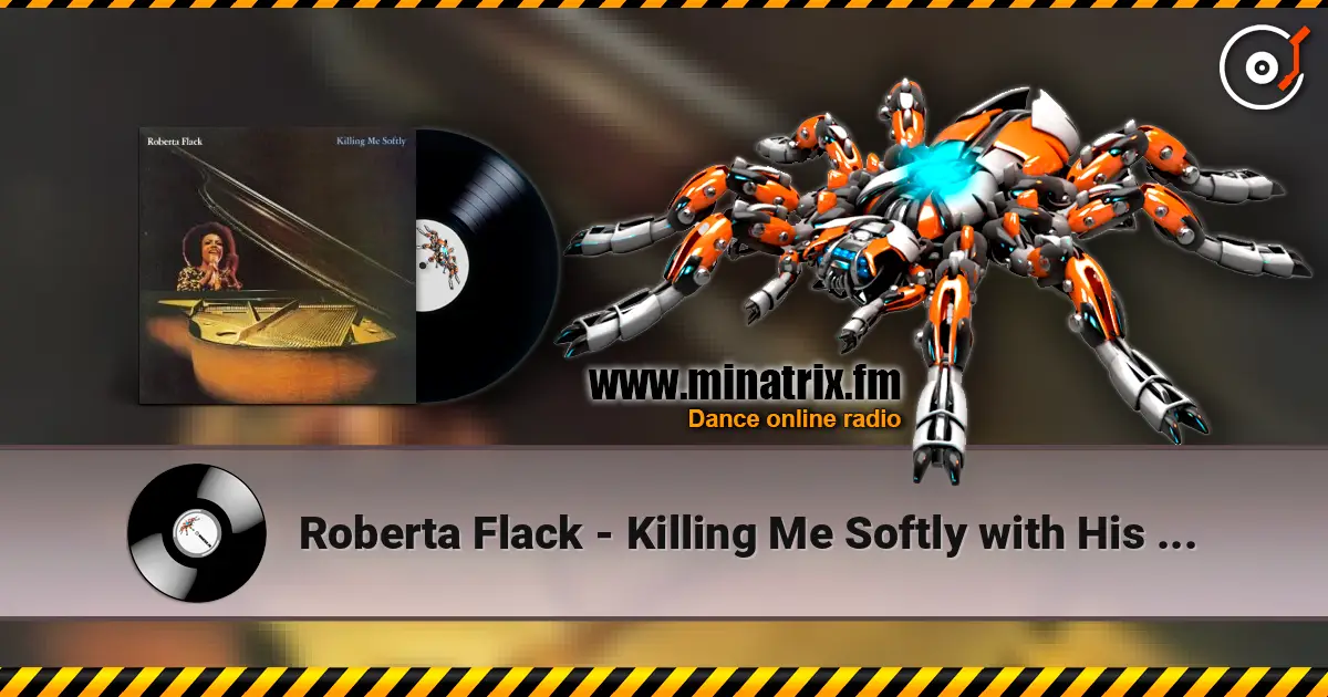 Roberta Flack - Killing Me Softly with His Song жоғары сапада онлайн тыңдау | Minatrix.FM