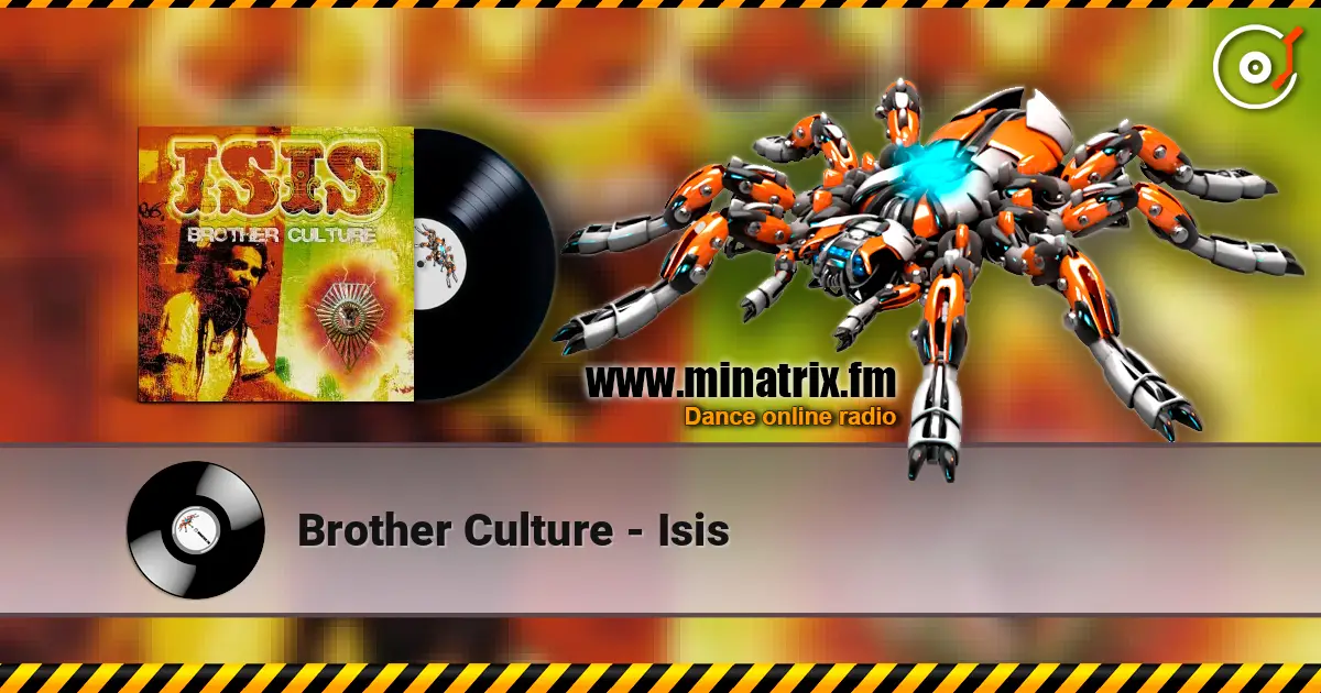 Brother Culture - Isis жоғары сапада онлайн тыңдау | Minatrix.FM
