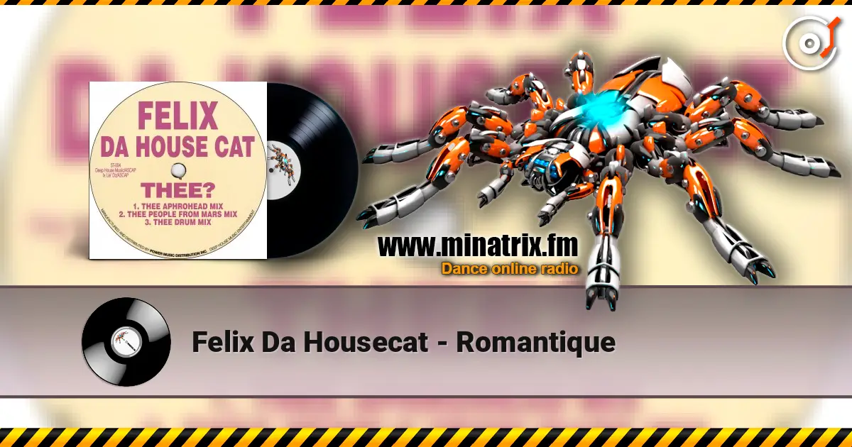 Felix Da Housecat - Romantique жоғары сапада онлайн тыңдау | Minatrix.FM