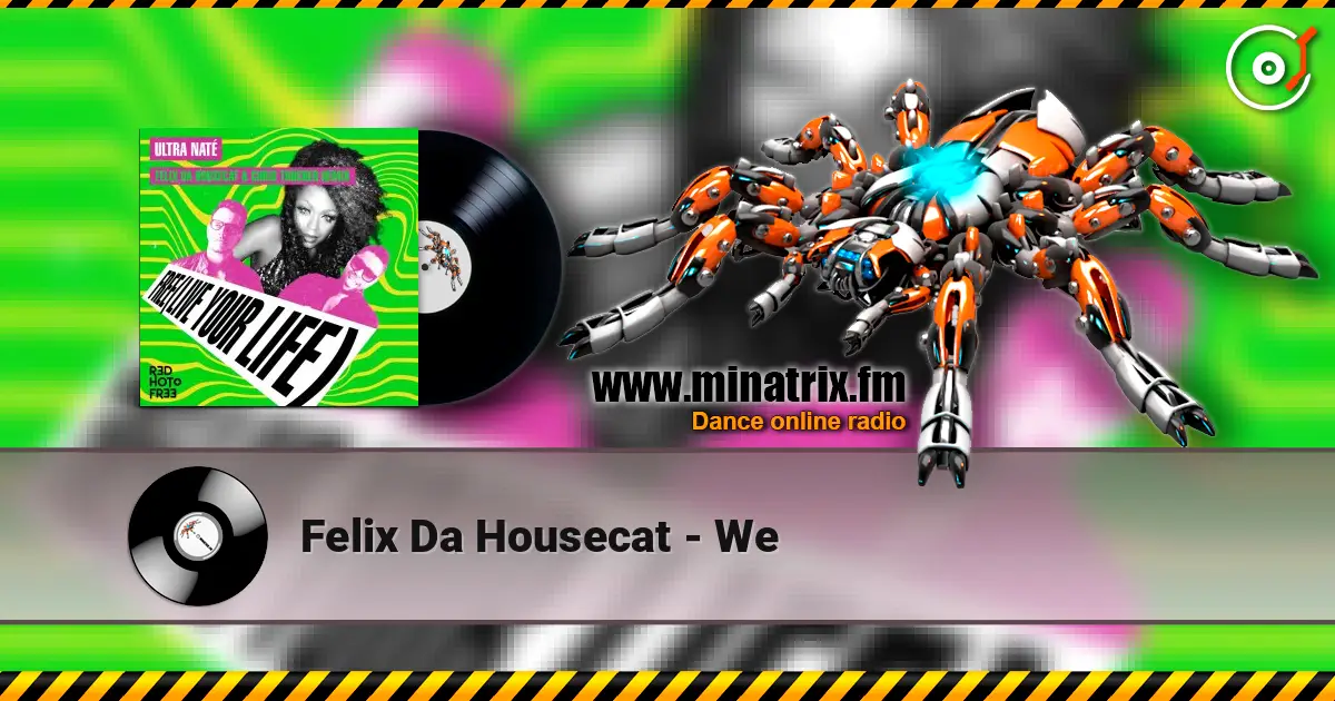 Felix Da Housecat - We жоғары сапада онлайн тыңдау | Minatrix.FM