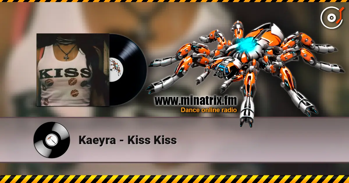 Kaeyra - Kiss Kiss жоғары сапада онлайн тыңдау | Minatrix.FM