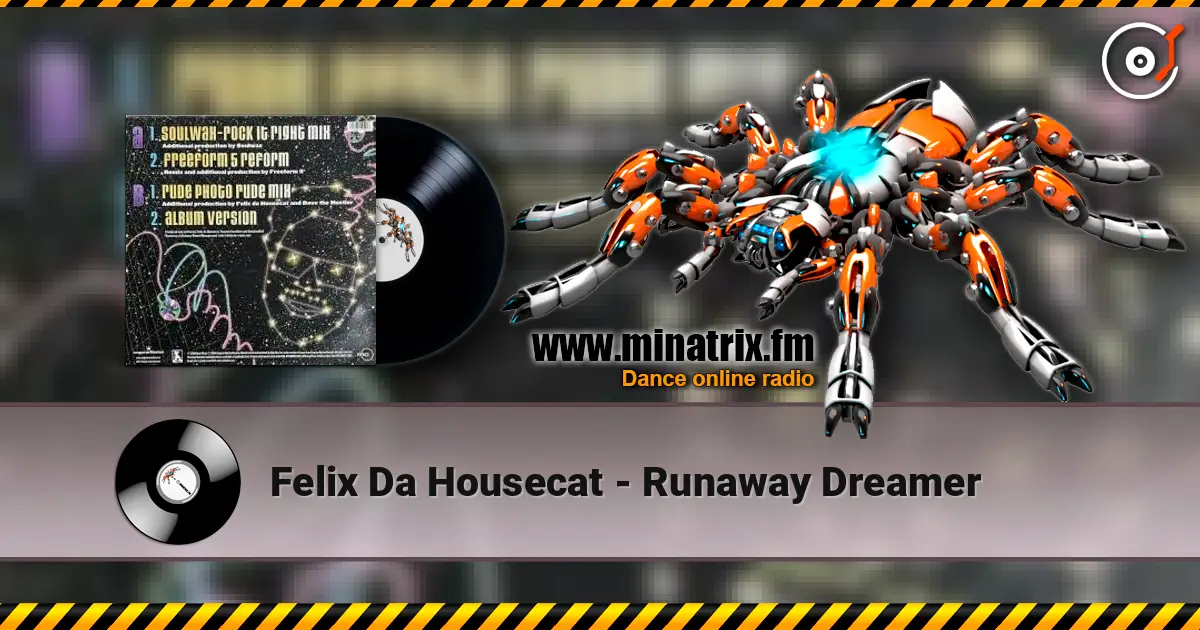 Felix Da Housecat - Runaway Dreamer жоғары сапада онлайн тыңдау | Minatrix.FM