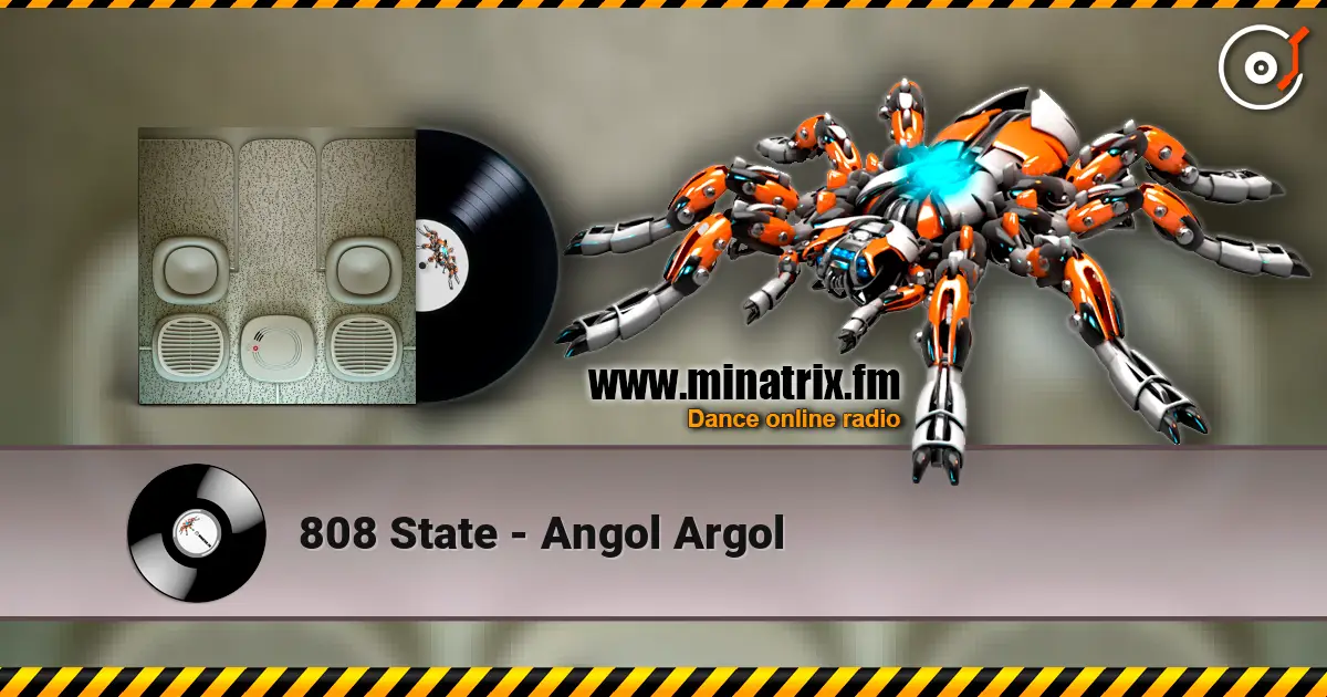 808 State - Angol Argol жоғары сапада онлайн тыңдау | Minatrix.FM