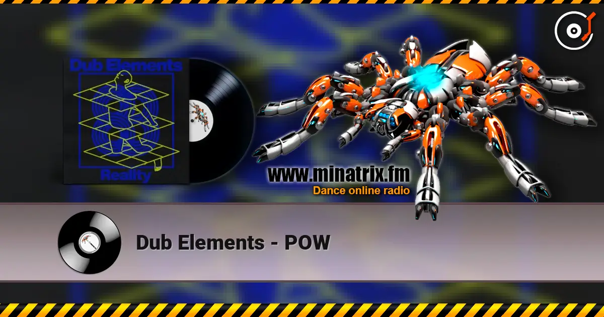 Dub Elements - POW жоғары сапада онлайн тыңдау | Minatrix.FM