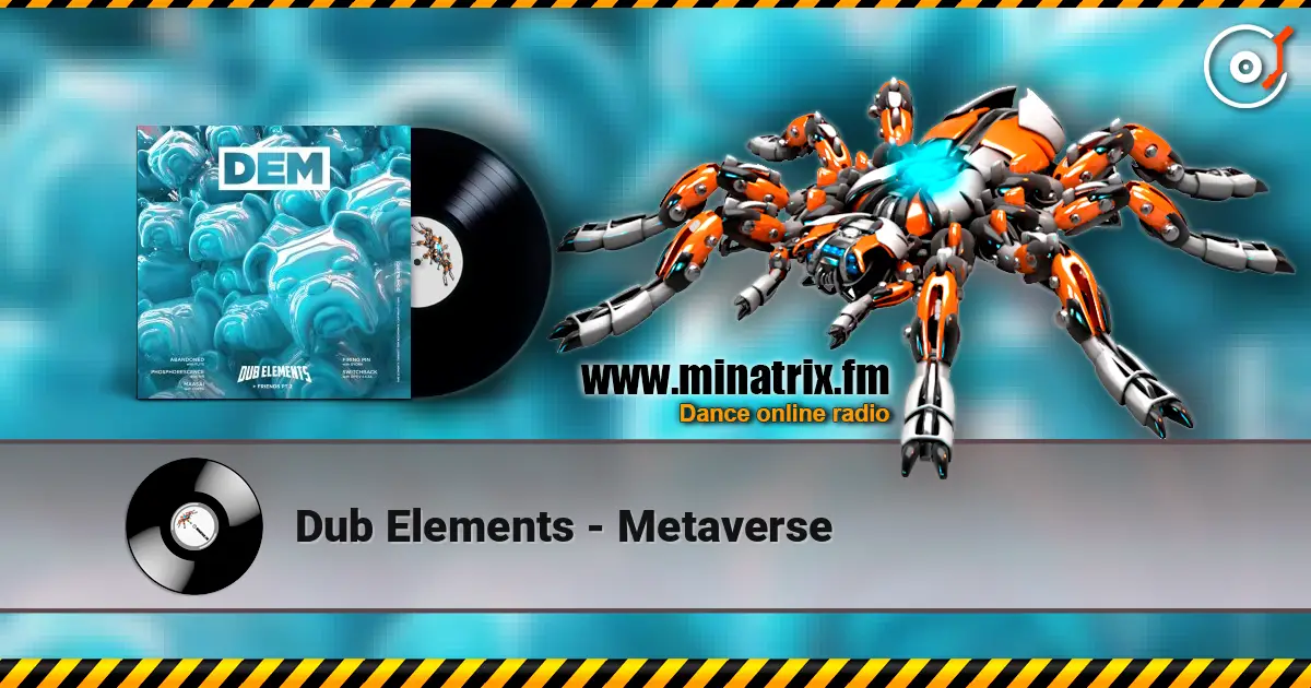Dub Elements - Metaverse жоғары сапада онлайн тыңдау | Minatrix.FM
