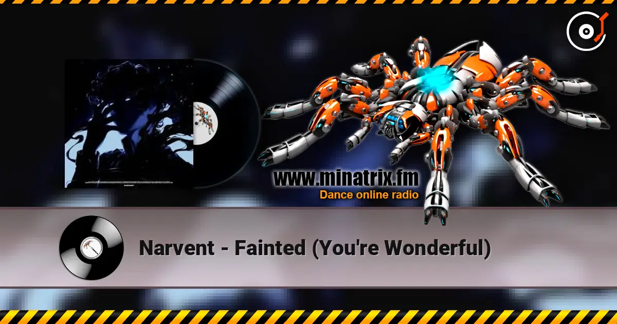Narvent - Fainted (You're Wonderful) жоғары сапада онлайн тыңдау | Minatrix.FM