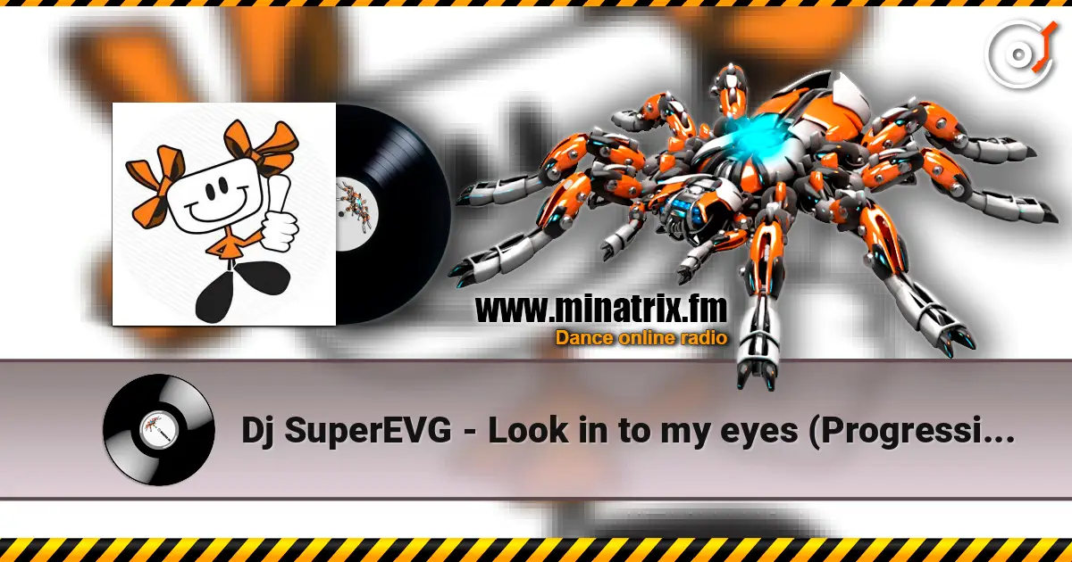 Dj SuperEVG - Look in to my eyes (Progressive People mix) жоғары сапада онлайн тыңдау | Minatrix.FM
