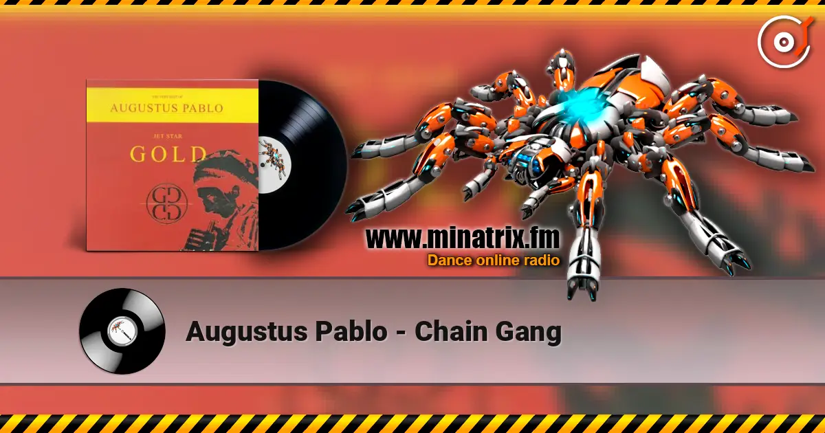 Augustus Pablo - Chain Gang жоғары сапада онлайн тыңдау | Minatrix.FM