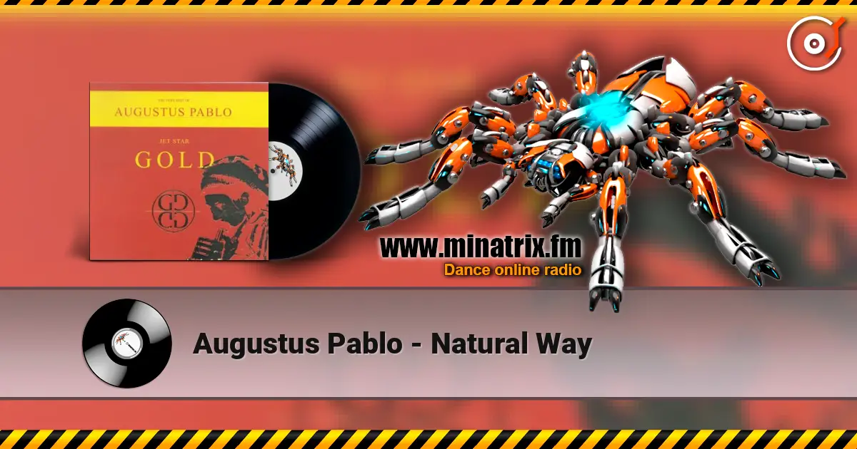 Augustus Pablo - Natural Way жоғары сапада онлайн тыңдау | Minatrix.FM