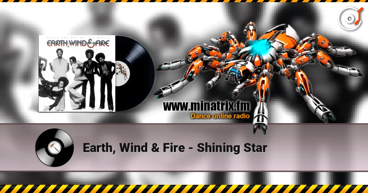 Earth, Wind & Fire - Shining Star жоғары сапада онлайн тыңдау | Minatrix.FM