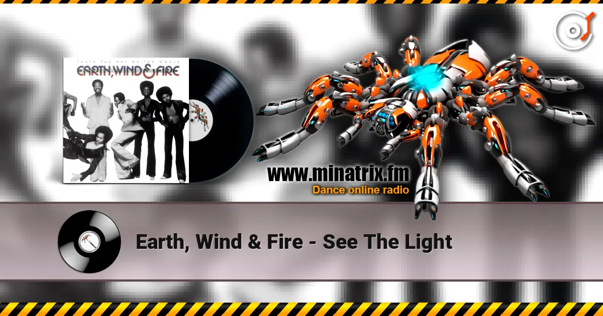 Earth, Wind & Fire - See The Light жоғары сапада онлайн тыңдау | Minatrix.FM