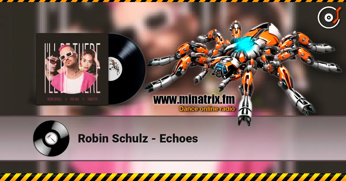 Robin Schulz - Echoes жоғары сапада онлайн тыңдау | Minatrix.FM