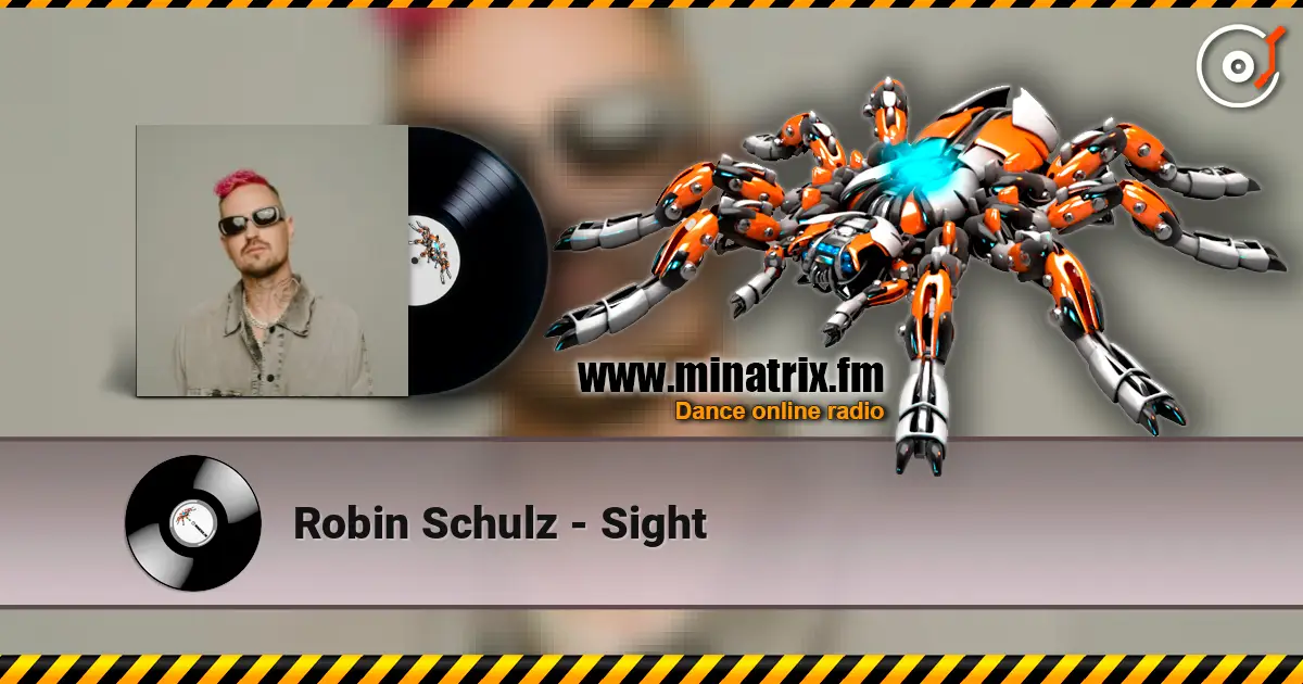 Robin Schulz - Sight жоғары сапада онлайн тыңдау | Minatrix.FM