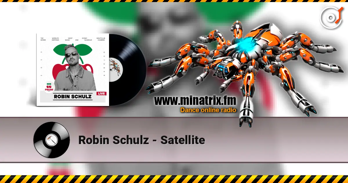 Robin Schulz - Satellite жоғары сапада онлайн тыңдау | Minatrix.FM
