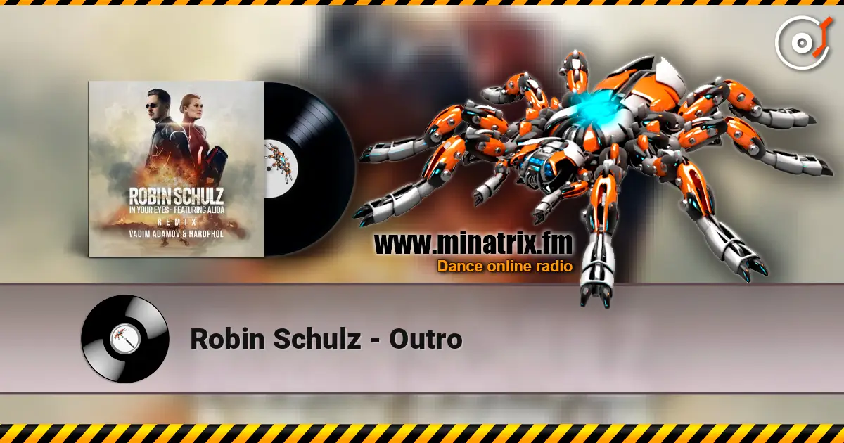 Robin Schulz - Outro жоғары сапада онлайн тыңдау | Minatrix.FM