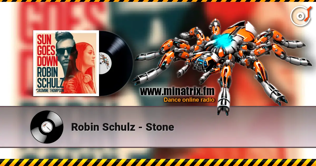 Robin Schulz - Stone жоғары сапада онлайн тыңдау | Minatrix.FM
