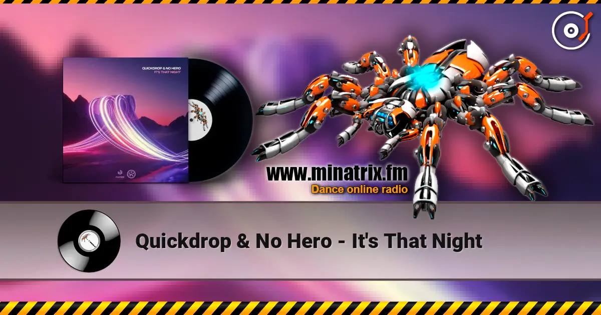 Quickdrop & No Hero - It's That Night жоғары сапада онлайн тыңдау | Minatrix.FM