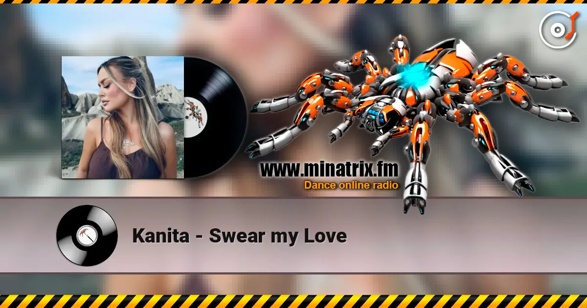 Kanita - Swear my Love жоғары сапада онлайн тыңдау | Minatrix.FM