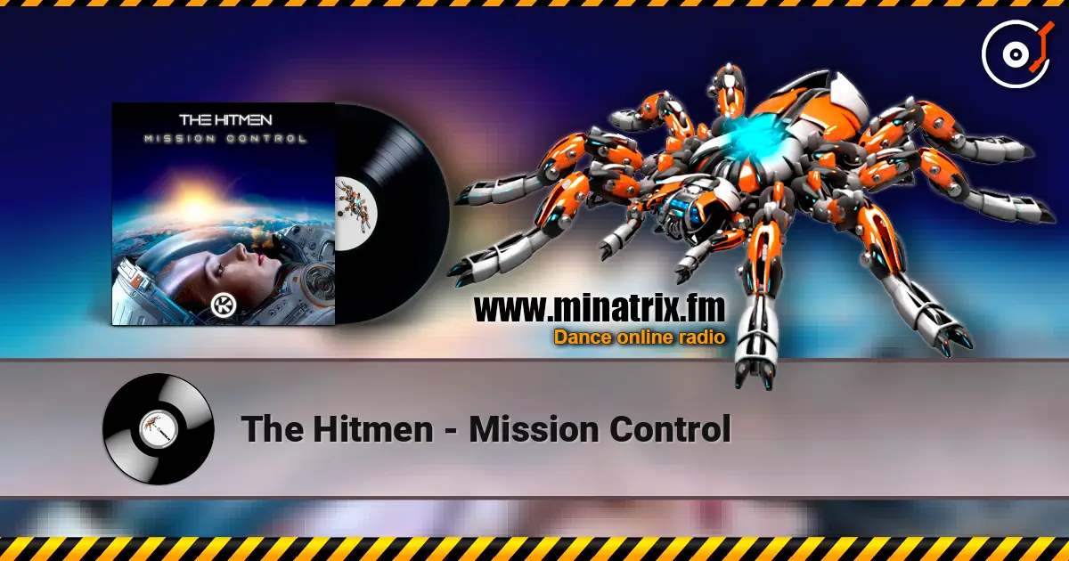 The Hitmen - Mission Control жоғары сапада онлайн тыңдау | Minatrix.FM