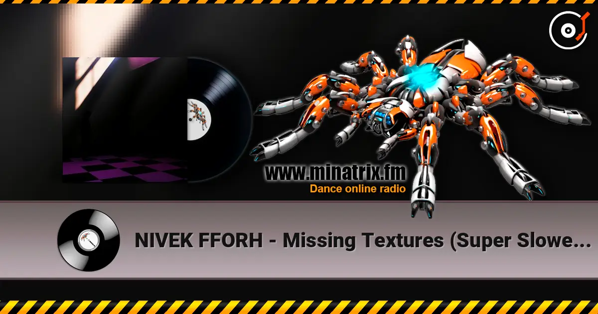 NIVEK FFORH - Missing Textures (Super Slowed Down) жоғары сапада онлайн тыңдау | Minatrix.FM