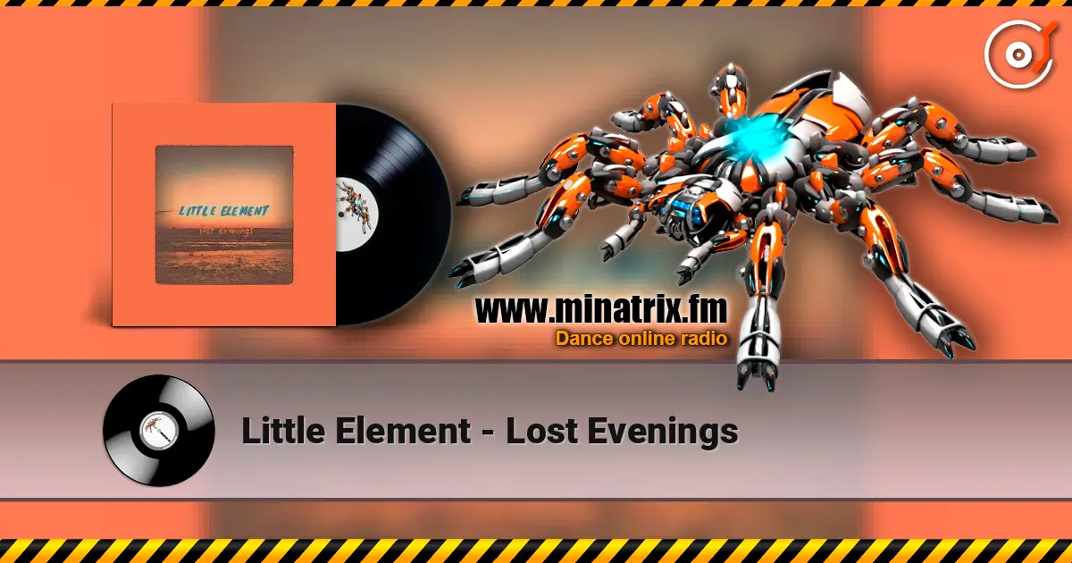 Little Element - Lost Evenings жоғары сапада онлайн тыңдау | Minatrix.FM