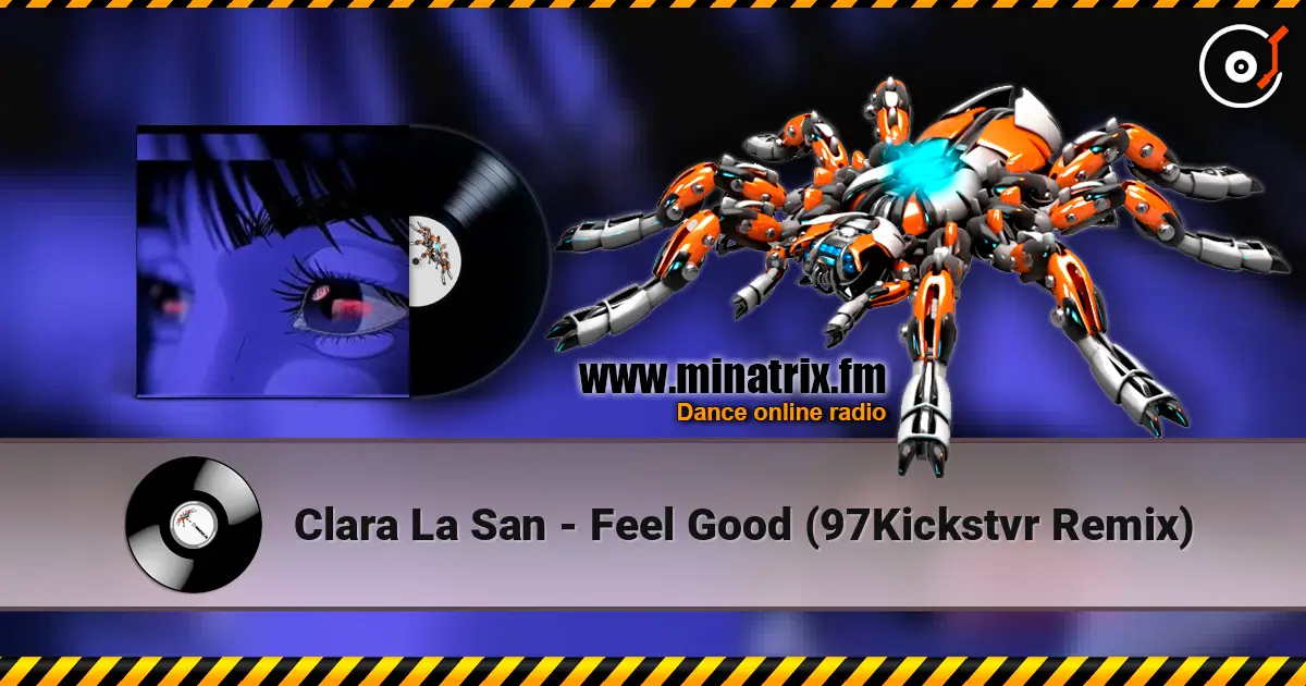 Clara La San - Feel Good (97Kickstvr Remix) жоғары сапада онлайн тыңдау | Minatrix.FM