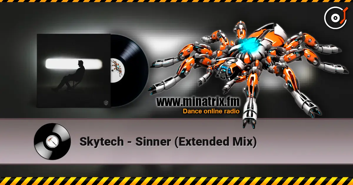 Skytech - Sinner (Extended Mix) жоғары сапада онлайн тыңдау | Minatrix.FM