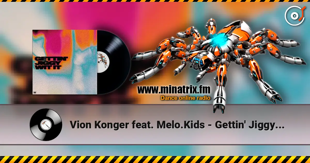 Vion Konger feat. Melo.Kids - Gettin' Jiggy Wit It (Extended Mix) жоғары сапада онлайн тыңдау | Minatrix.FM