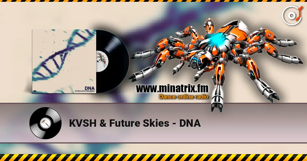 KVSH & Future Skies - DNA жоғары сапада онлайн тыңдау | Minatrix.FM