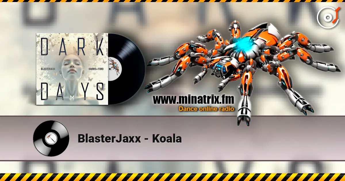 BlasterJaxx - Koala жоғары сапада онлайн тыңдау | Minatrix.FM