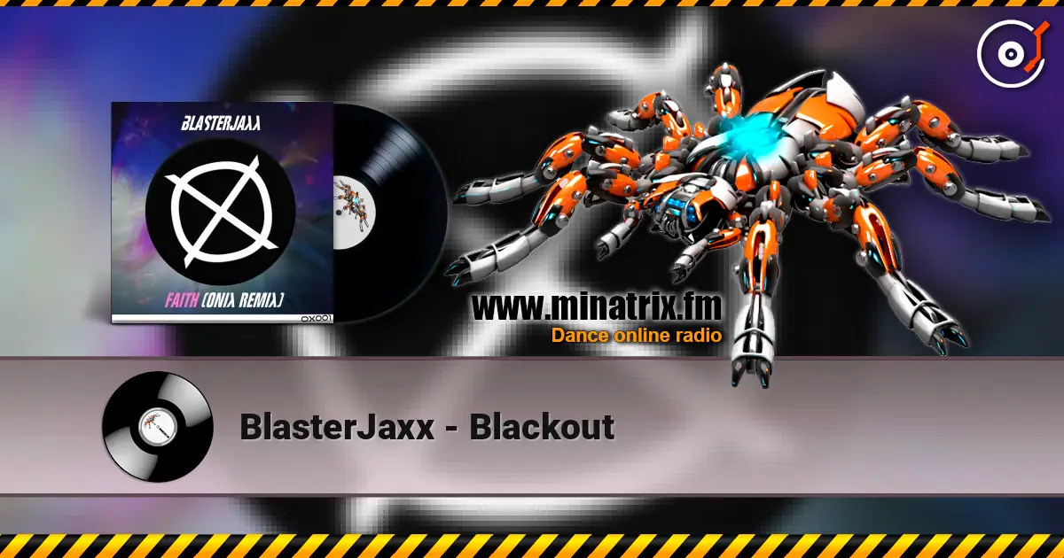 BlasterJaxx - Blackout жоғары сапада онлайн тыңдау | Minatrix.FM