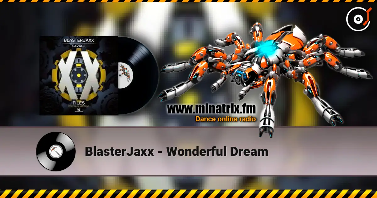 BlasterJaxx - Wonderful Dream жоғары сапада онлайн тыңдау | Minatrix.FM