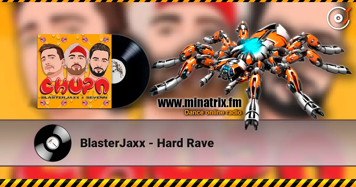 BlasterJaxx - Hard Rave жоғары сапада онлайн тыңдау | Minatrix.FM