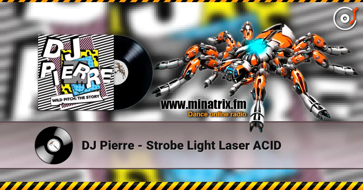 DJ Pierre - Strobe Light Laser ACID жоғары сапада онлайн тыңдау | Minatrix.FM