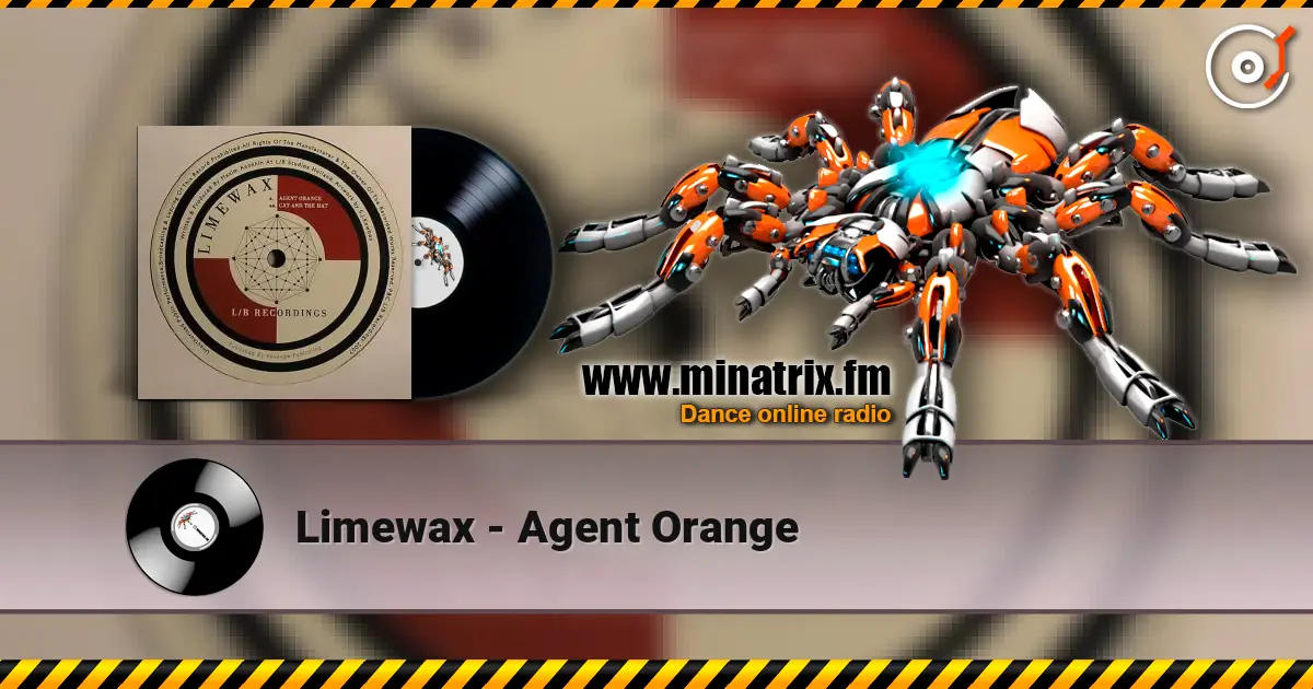 Limewax - Agent Orange жоғары сапада онлайн тыңдау | Minatrix.FM