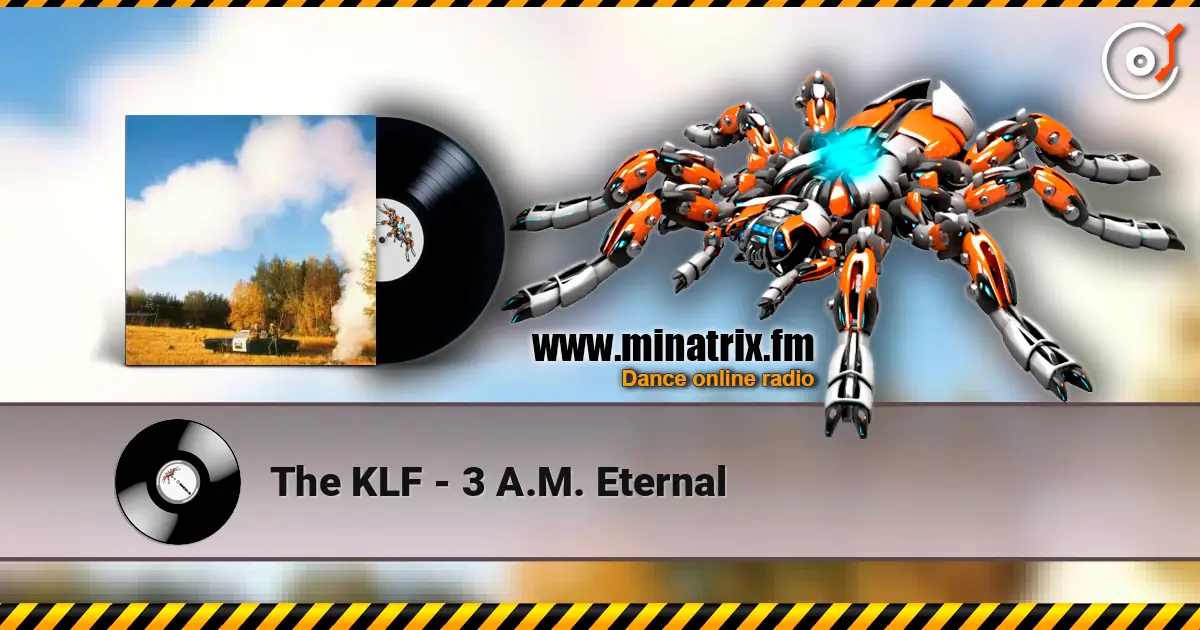 The KLF - 3 A.M. Eternal жоғары сапада онлайн тыңдау | Minatrix.FM