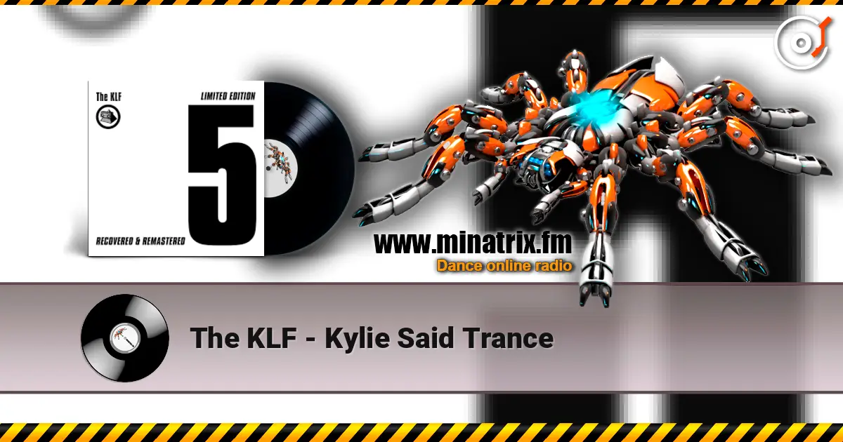 The KLF - Kylie Said Trance жоғары сапада онлайн тыңдау | Minatrix.FM