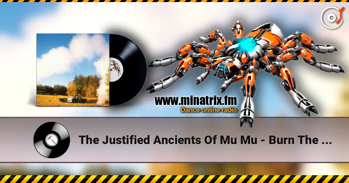 The Justified Ancients Of Mu Mu - Burn The Beat жоғары сапада онлайн тыңдау | Minatrix.FM