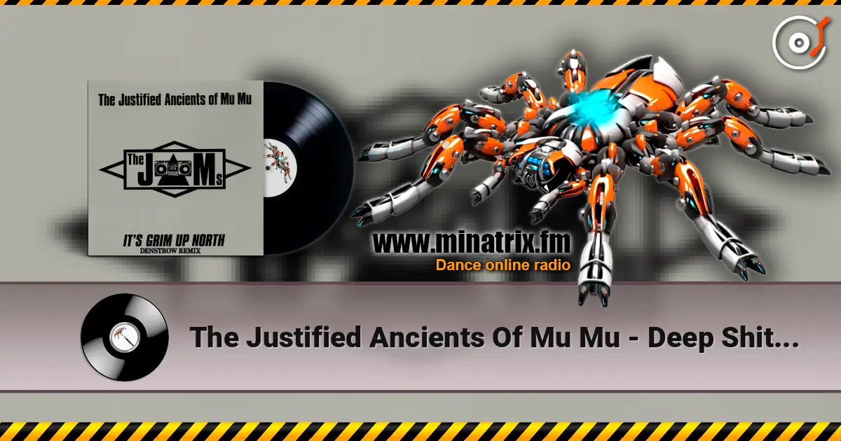 The Justified Ancients Of Mu Mu - Deep Shit [The Cult Of MU] (7 Mix) жоғары сапада онлайн тыңдау | Minatrix.FM