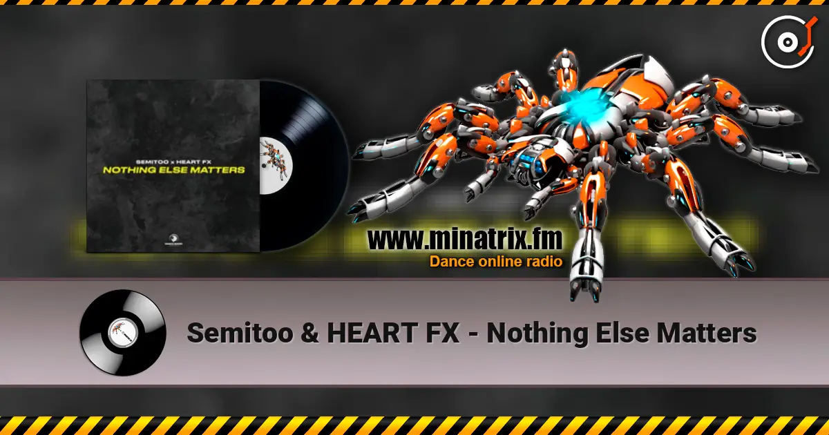 Semitoo & HEART FX - Nothing Else Matters жоғары сапада онлайн тыңдау | Minatrix.FM