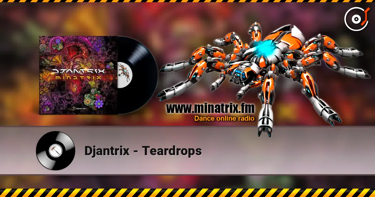 Djantrix - Teardrops жоғары сапада онлайн тыңдау | Minatrix.FM