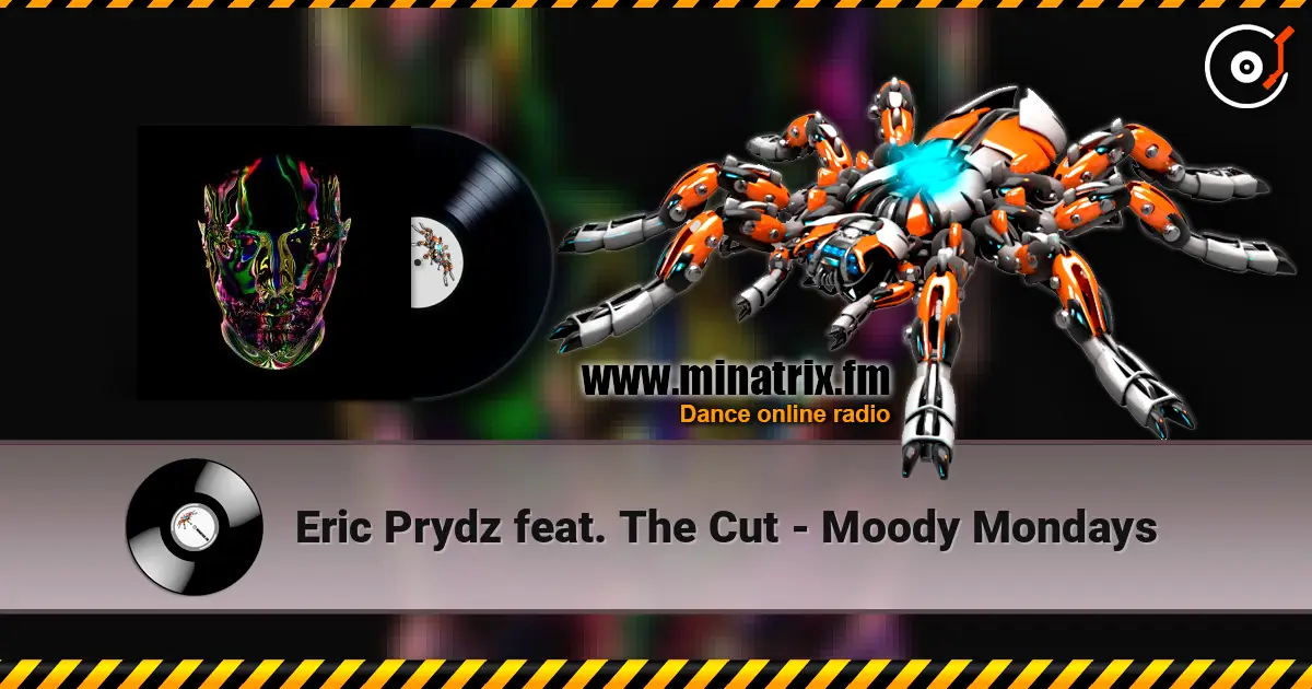 Eric Prydz feat. The Cut - Moody Mondays жоғары сапада онлайн тыңдау | Minatrix.FM